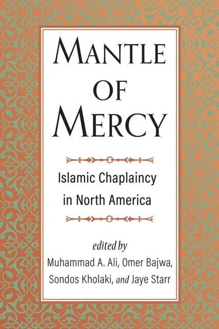 “Mantle of Mercy: Islamic Chaplaincy in North America” Courtesy image