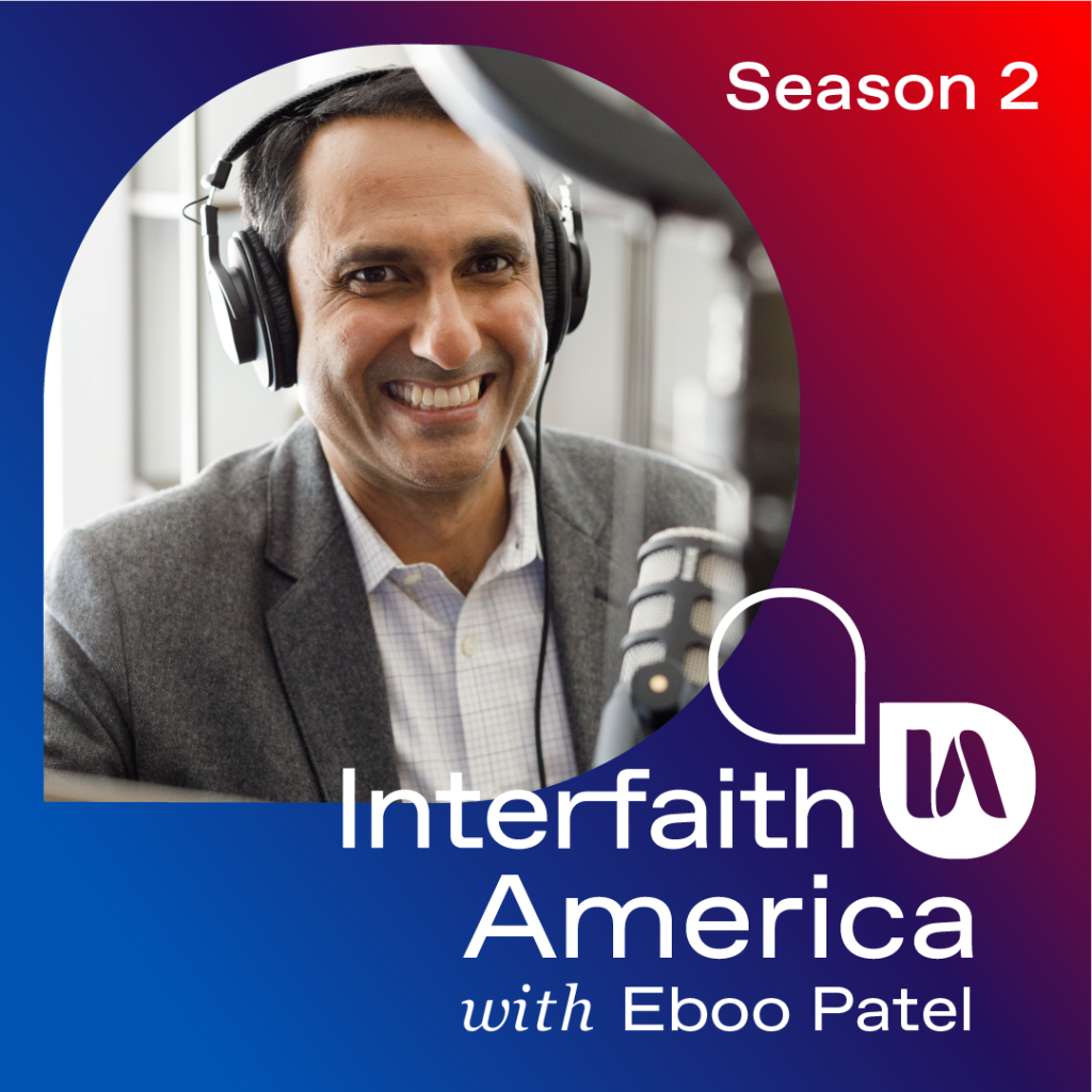 Season 2: Interfaith America with Eboo Patel