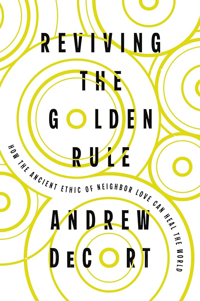 Book Excerpt: Reviving the Golden Rule Offers a Guide to Loving Your Neighbor