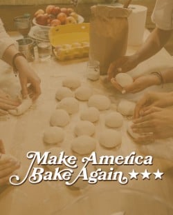Make America Bake Again written over image of people baking